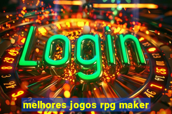 melhores jogos rpg maker